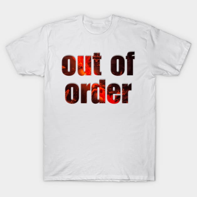 out of order T-Shirt by afternoontees